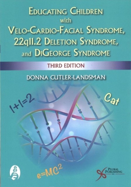 Educating Children with Velo-Cardio-Facial Syndrome, 22q11.2 ... - 9781635501674 - Image 4