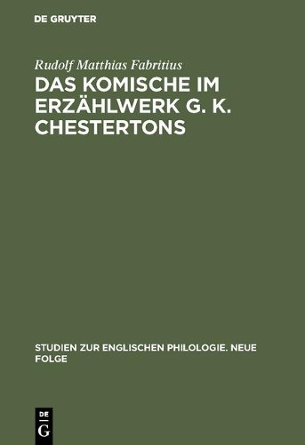 Rudolf Matthias Fabritiu Das Komische im Erzählwerk G. K. Chesterton (Hardback)