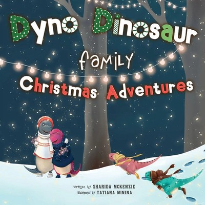 Dyno Dinosaur Family Christmas Adventures | Sharida McKenzie | Taschenbuch
