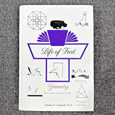 Life of Fred: Geometry by Ph.D. Stanley F. Schmidt, 2010 Hardcover