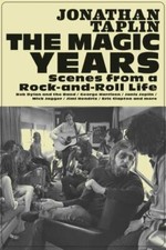 The Magic Years: Scenes from a Rock-and-Roll Life by Taplin, Jonathan