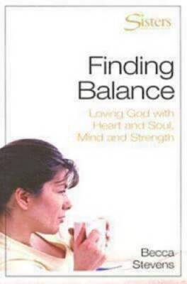 Finding Balance: Loving God with Heart and Soul, Mind and Strength -- W - GOOD