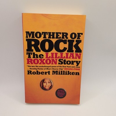 Mother of Rock The Lillian Roxon Story Robert Milliken Paperback