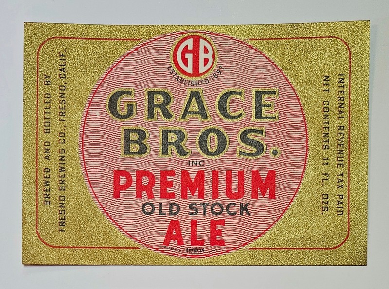 1940's IRTP beer label - Fresno Brw Co GRACE BROS OLD STOCK ALE - Fresno, CA