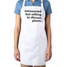 Apron Pockets gift Introverted But Willing To Discuss Plants for Funny Gardening