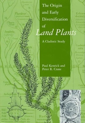 The Origin and Early Diversification of Land Plants - A Cladistic Study (Smi...