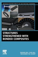 Structures Strengthened With Bonded Composites | Zhishen Wu (U. A.) | Buch