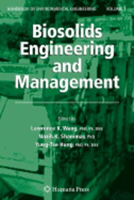 Biosolids Engineering and Management by Lawrence K Wang: New