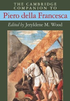 The Cambridge Companion to Piero della Francesca Wood Hardback 9780521652544