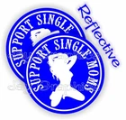 REFLECTIVE Hard Hat Stickers / I SUPPORT SINGLE MOMS / Funny Stripper Decals