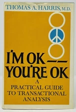 I'M OK - YOU'RE OK - Thomas A Harris 1969 1st/1st  HC/DJ