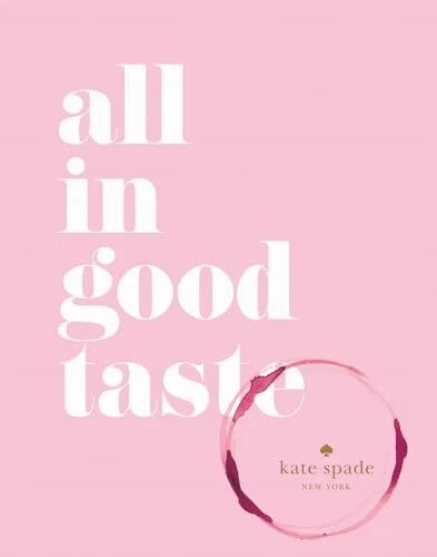 kate spade new york: all in good taste By Kate Spade New York