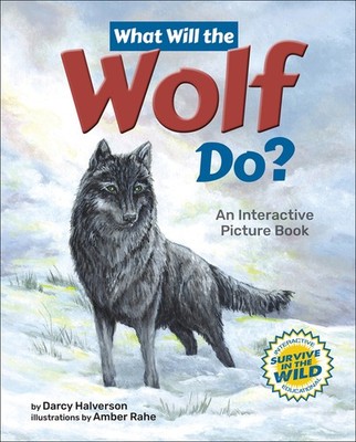 What Will The Wolf Do?: An Interactive Picture Book