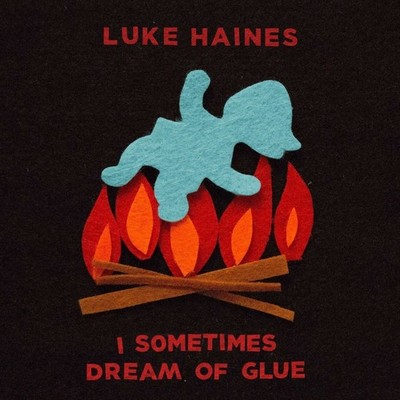 LUKE HAINES - I SOMETIMES DREAM OF GLUE   CD NEU 