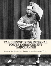 TAI-CHI POWER ENHANCEMENT & POSTURES ~ TAIJIQUAN SHI By Yu-sheng Xu & Bradford
