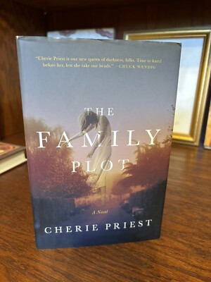 The Family Plot.  Cherie Priest  1st HC Ptg.  Tor 2016. Near Fine Unread