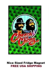 403 - Funny Marijuana Cheech Chong Saying Refrigerator Fridge Magnet