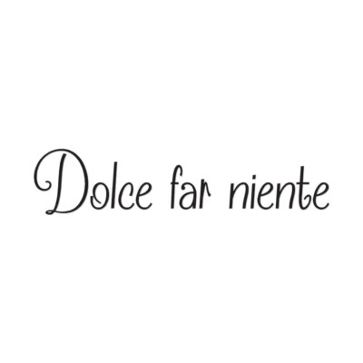 Dolce Far Niente Italian - Decal Sticker - Multiple Colors & Sizes - ebn3755