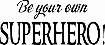 Be Your Own Superhero 11 x 20:Motivational and inspirational Wall Art 