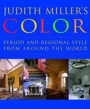 Judith Miller's Color: Period and Regional Style from Around the World, Miller, 