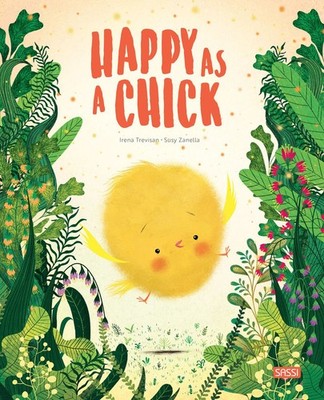 Neues Buch - Irena Trevisan / Susy Zanella - Happy As A Chick. Ediz. A Colori  