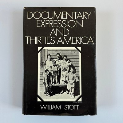 Documentary Expression & Thirties America Stott 1973 First Ed Photography Oxford