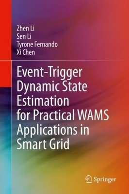 Event-Trigger Dynamic State Estimation for Practical WAMS App... - 9783030456573