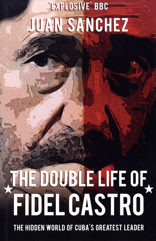 The Double Life of Fidel Castro