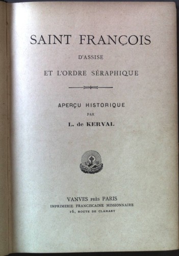 Saint François d'Assise et l'Ordre séraphique: Aperçu historique. Kerval, L.de: - Picture 1 of 1