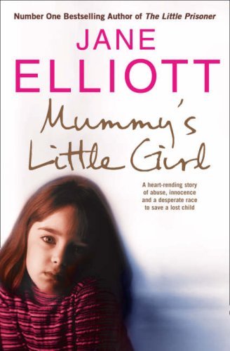 Mummy's Little Girl: A desperate race to save a lost child,Jane Elliott