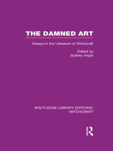 Damned Art Vol. 1 : Essays in the Literature of Witchcraft by Sydney Anglo ...