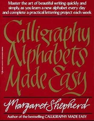 Calligraphy Alphabets Made Easy: - Paperback, by Shepherd Margaret - Very Good c