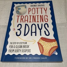 Potty Training in 3 Days: The Step-by-Step Plan for a Clean Break