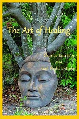 The Art of Healing - Paperback, by Entrekin Charles; Entrekin Gail - Very Good