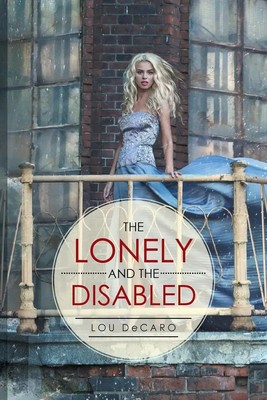 Lou Decaro | The Lonely and the Disabled | Taschenbuch | Englisch (2016)