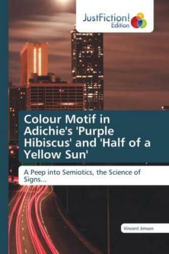 Thumbnail - Colour Motif In Adichie's 'purple Hibiscus' And 'half Of A Yellow Sun'