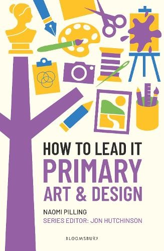 How to Lead It: Primary Art and Design by Naomi Pilling Paperback - Image 3