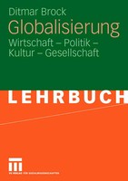 Globalisierung Wirtschaft - Politik - Kultur - Gesellschaft Ditmar Brock Buch