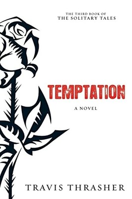 Temptation: A Novel (Solitary Tales Series) by Thrasher, Travis
