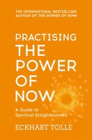 Practising The Power Of Now | A Guide To Spiritual Enlightenment | Eckhart Tolle