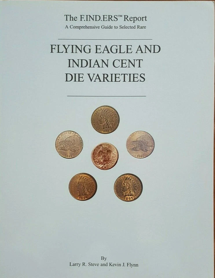 Flying Eagle and Indian Cent Die Varieties F.IND.ERS Report by L Steve & K Flynn