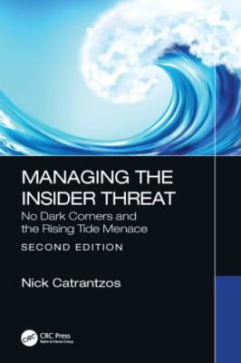 Managing the Insider Threat : No Dark Corners and the Rising Tide Menace, Pap...