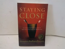 Staying Close by Dennis & Barbara Rainey 978-0-7852-6168-1