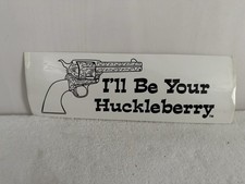Vintage Ill Be Your Huckleberry Pistols Car Truck Window Decal Sticker 11.4 X 4