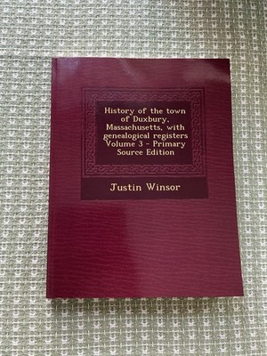 History of the Town of Duxbury, Massachusetts, Softcover Nabu Reprint of 1849
