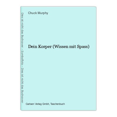 Dein Korper (Wissen mit Spass) Murphy, Chuck: