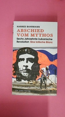 236845 Hannes Bahrmann ABSCHIED VOM MYTHOS sechs Jahrzehnte kubanische