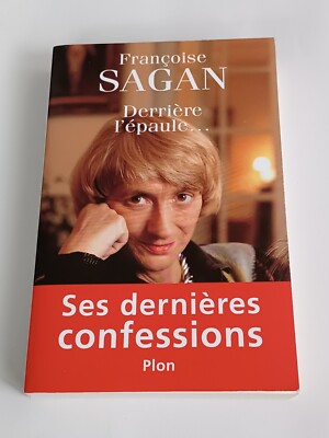 **FRANCOISE SAGAN DERRIERE L'EPAULE 2004 PLON