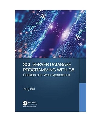 SQL Server Database Programming with C: Desktop and Web Applications: Desktop an
