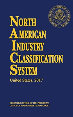 #ad NORTH AMERICAN INDUSTRY CLASSIFICATION SYSTEM NAICS 2017 By U S Census Bureau $106.95